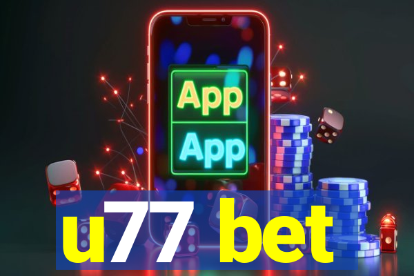 u77 bet